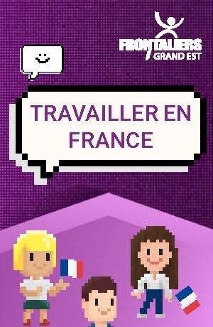 Travailler en France - Frontaliers Grand Est